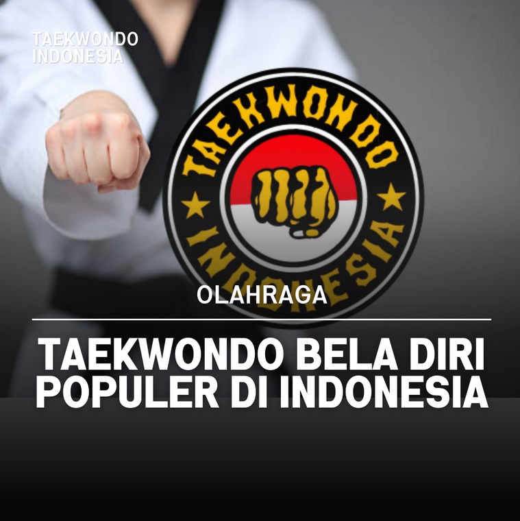 Taekwondo bela diri populer di Indonesia Universitas Negeri Gorontalo